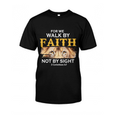 Walk By Faith Not By Sight T-shirt