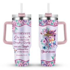 Clothed With Strength Dignity Pastor Wife Personalized 40 Oz Tumbler